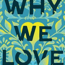 Book cover of Why We Love: The New Science Behind Our Closest Relationships